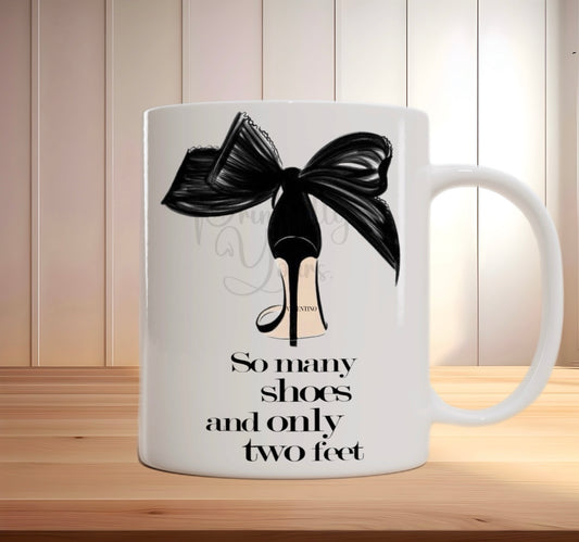 So Many Shoes, Only Two Feet – Glamorous High Heel Mug